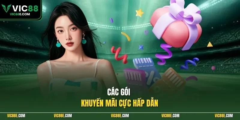 Các gói khuyến mãi cực hấp dẫn