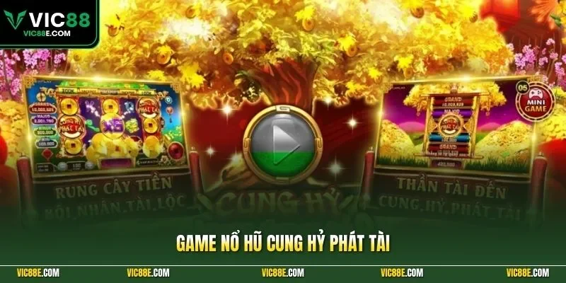 Game nổ hũ cung hỷ phát tài