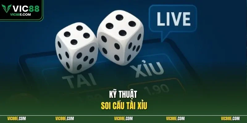 Kỹ thuật soi cầu tài xỉu