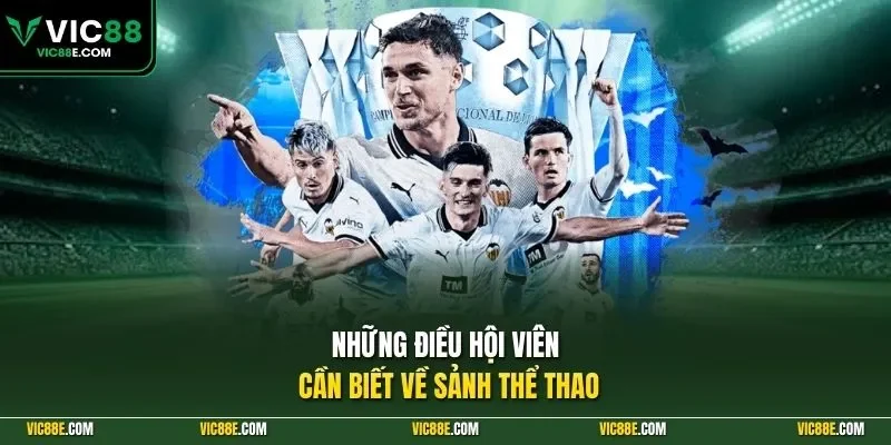 Những điều hội viên cần biết về sảnh thể thao