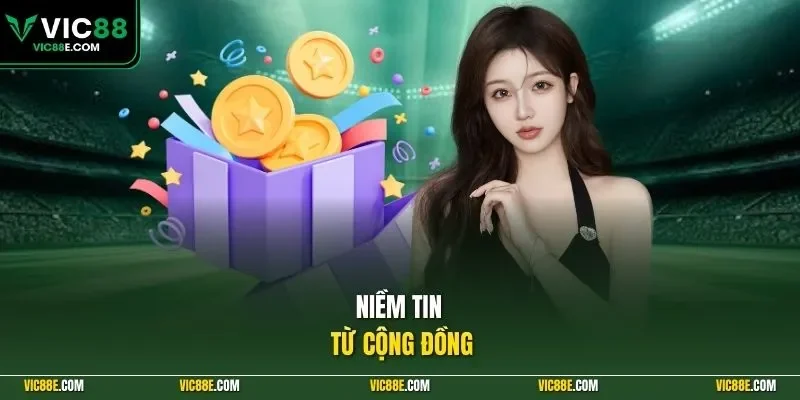 Niềm tin từ cộng đồng