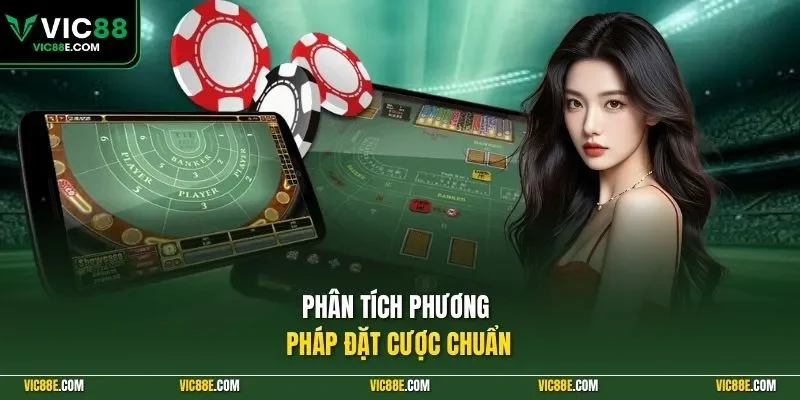 Phân tích phương pháp đặt cược chuẩn