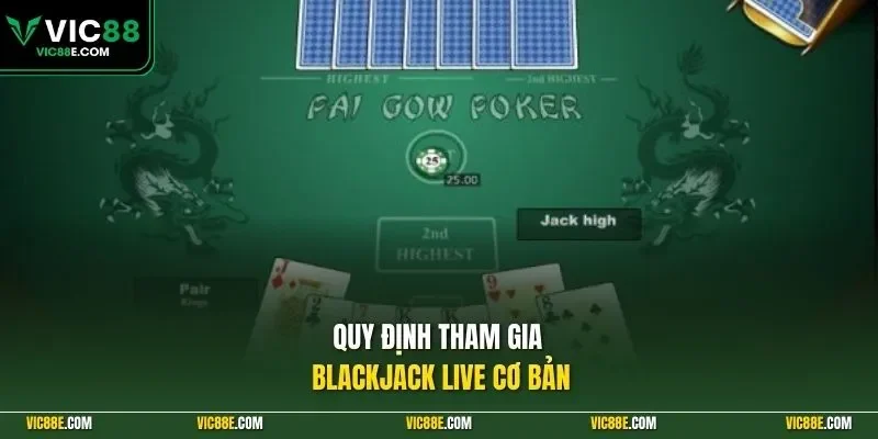 Quy định tham gia blackjack live cơ bản