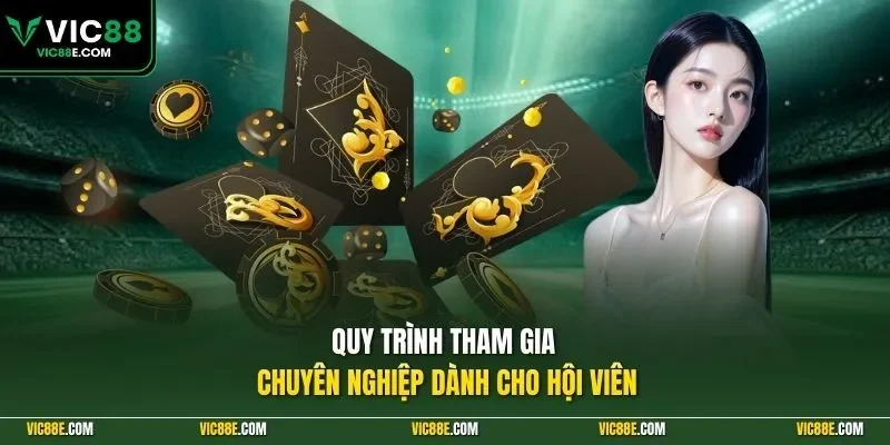 Quy trình tham gia chuyên nghiệp dành cho hội viên