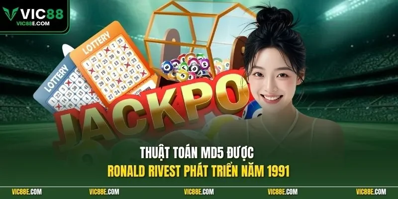 Thuật toán MD5 được Ronald Rivest phát triển năm 1991