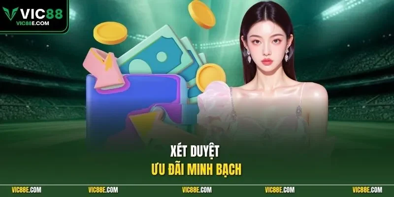 Xét duyệt ưu đãi minh bạch